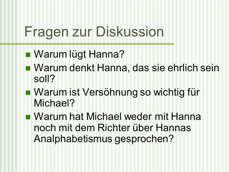 Fragen zur Diskussion Warum lügt Hanna