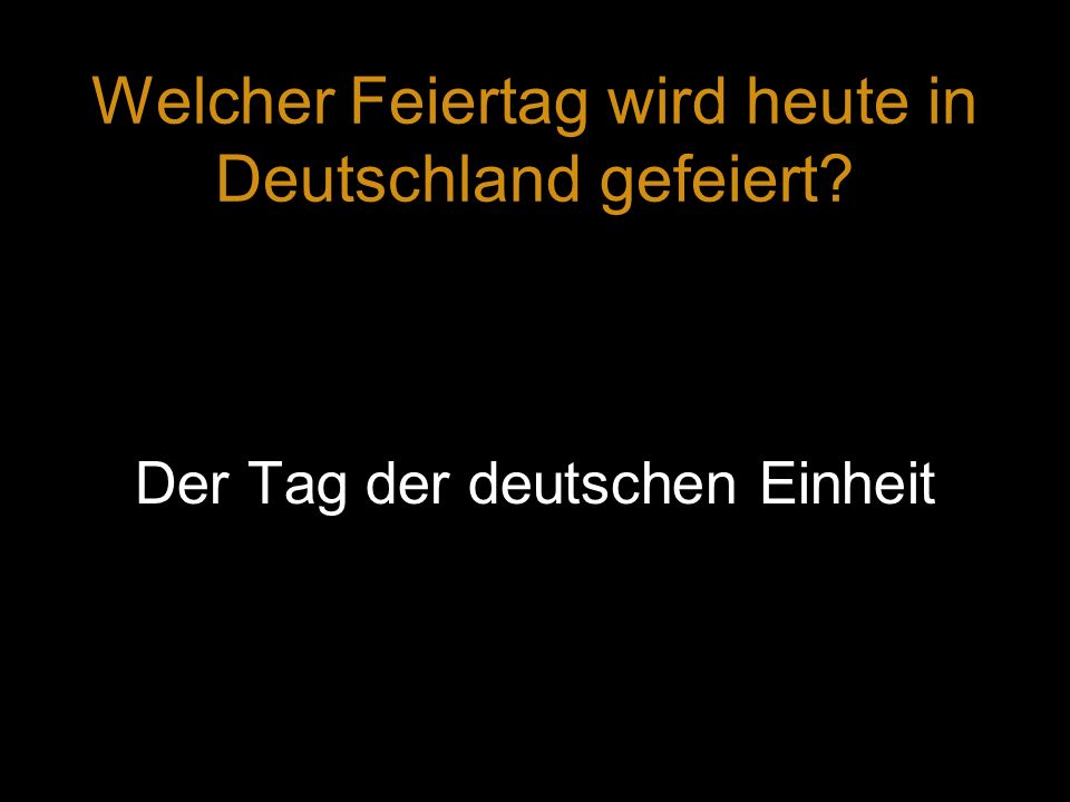 Welcher Feiertag wird heute in Deutschland gefeiert