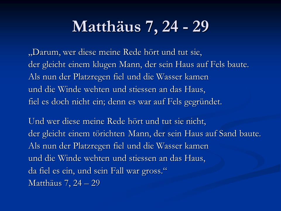 Matthäus 7, „Darum, wer diese meine Rede hört und tut sie,