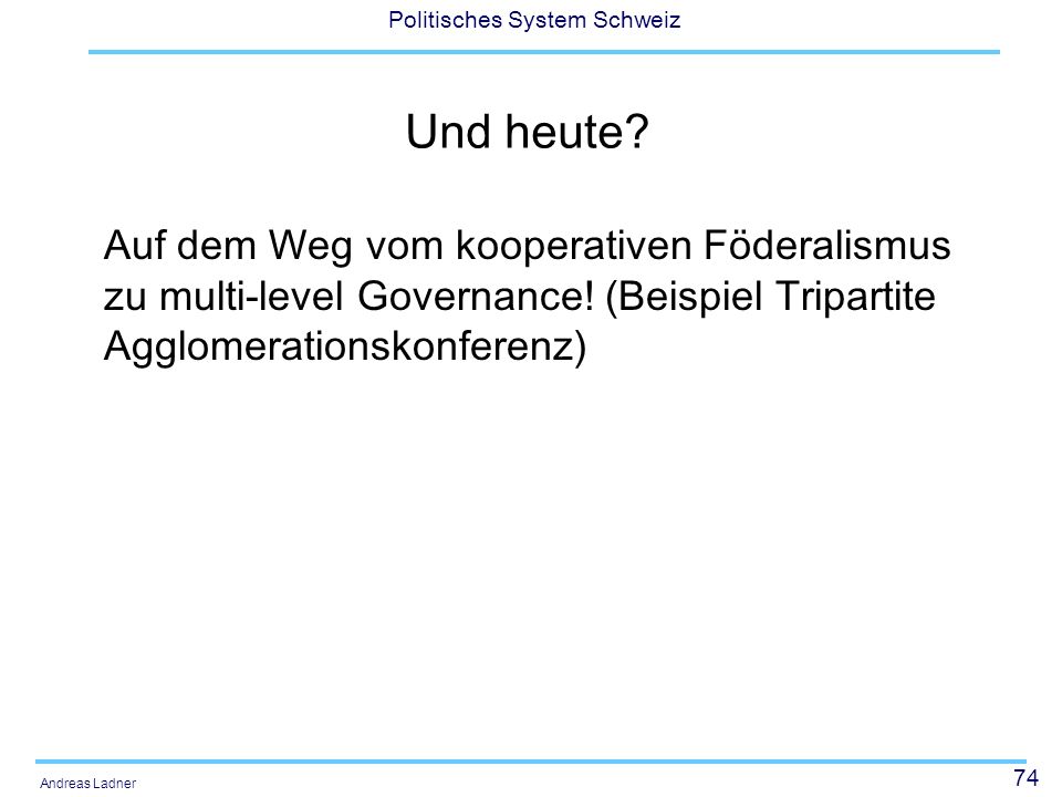 Und heute. Auf dem Weg vom kooperativen Föderalismus zu multi-level Governance.