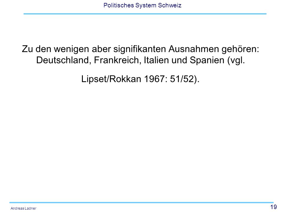 Zu den wenigen aber signifikanten Ausnahmen gehören: Deutschland, Frankreich, Italien und Spanien (vgl.