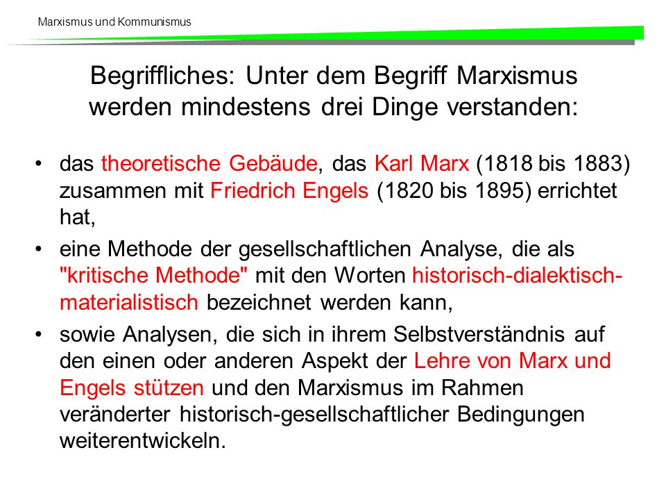 Begriffliches: Unter dem Begriff Marxismus werden mindestens drei Dinge verstanden: