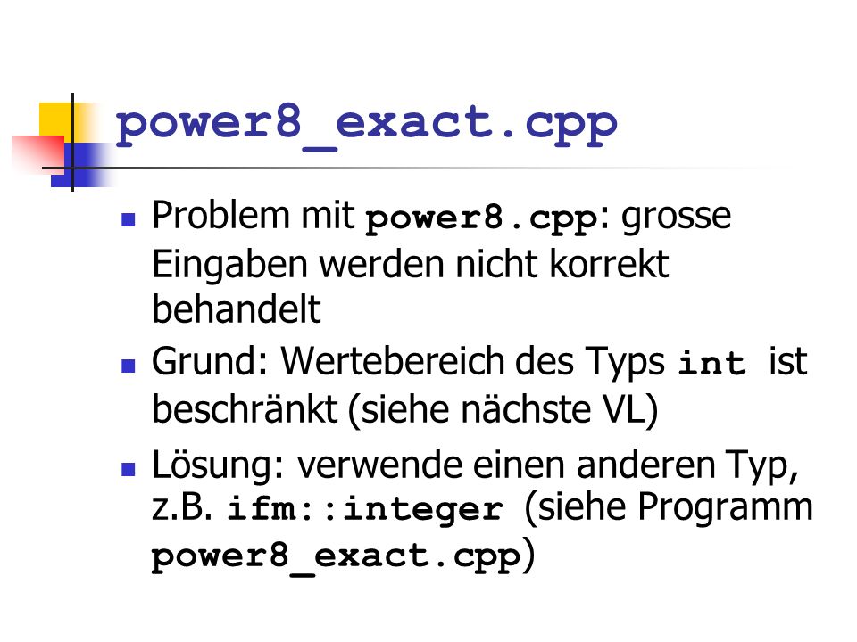 power8_exact.cpp Problem mit power8.cpp: grosse Eingaben werden nicht korrekt behandelt.