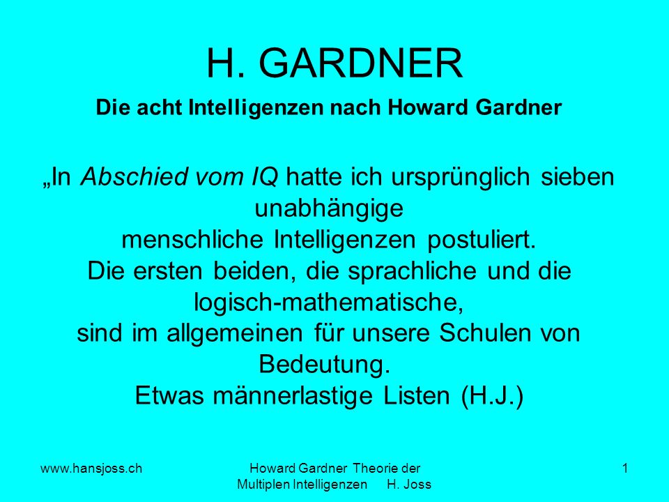 H. GARDNER „In Abschied vom IQ hatte ich ursprünglich sieben