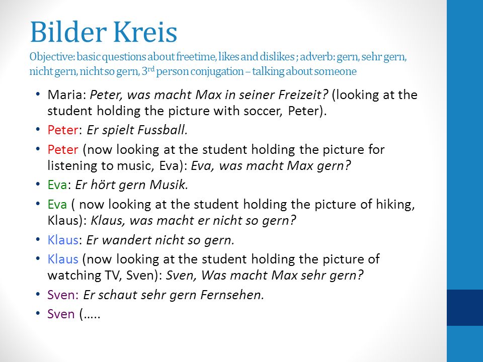 Bilder Kreis Objective: basic questions about freetime, likes and dislikes ; adverb: gern, sehr gern, nicht gern, nicht so gern, 3rd person conjugation – talking about someone