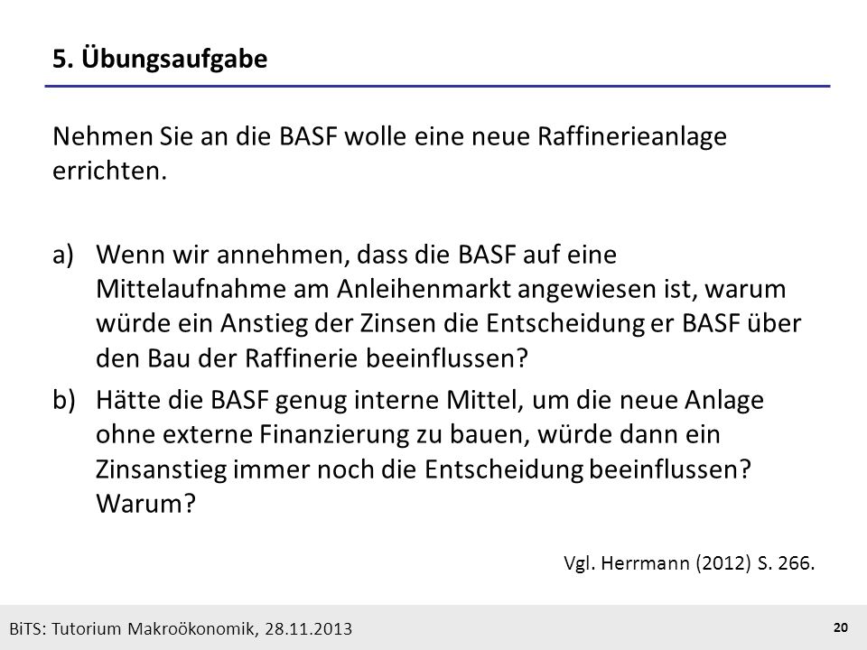 Nehmen Sie an die BASF wolle eine neue Raffinerieanlage errichten.