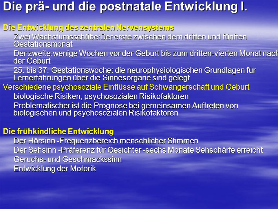 Die prä- und die postnatale Entwicklung I.