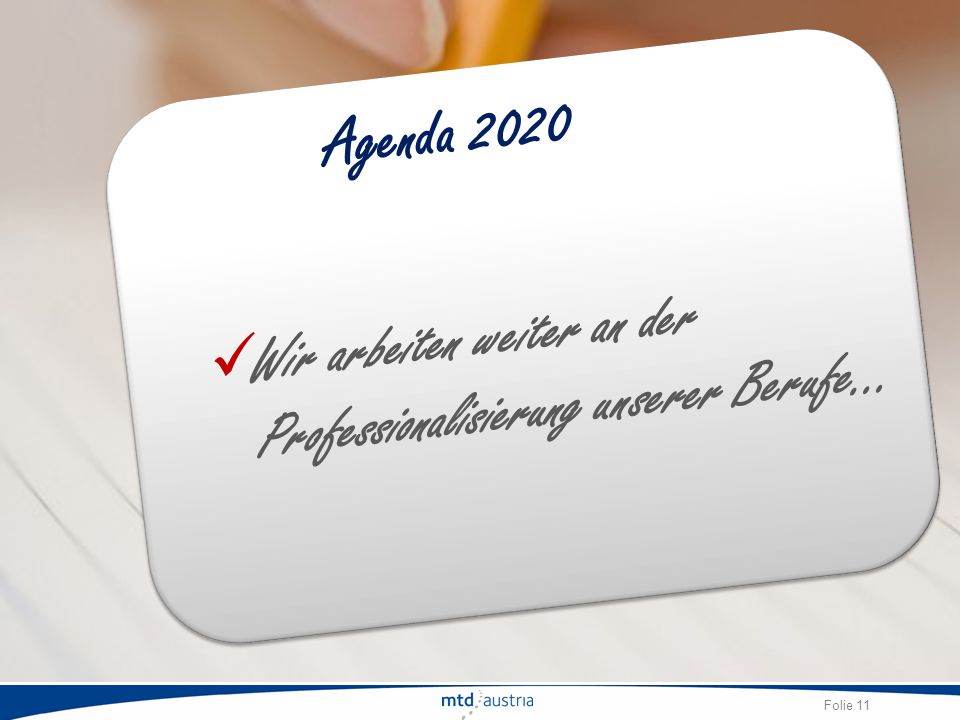 Agenda 2020 Wir arbeiten weiter an der Professionalisierung unserer Berufe…