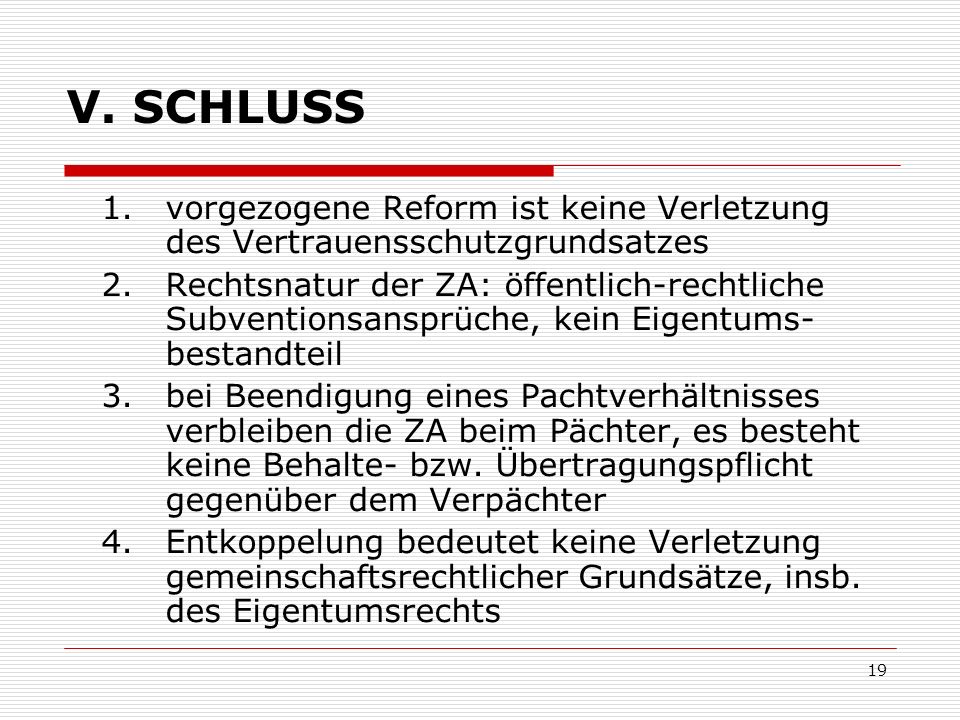 V. SCHLUSS 1. vorgezogene Reform ist keine Verletzung des Vertrauensschutzgrundsatzes.