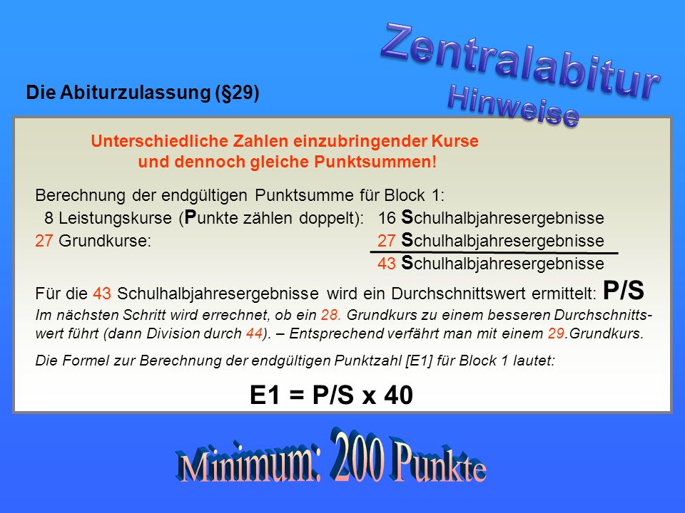 Zentralabitur Minimum: 200 Punkte Hinweise E1 = P/S x 40