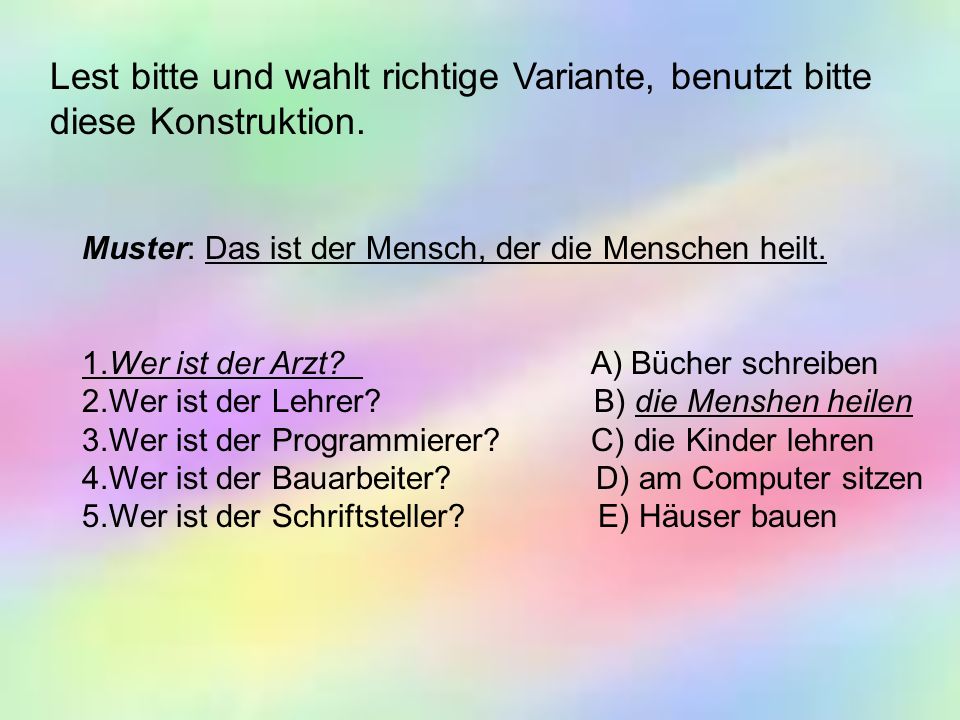 Lest bitte und wahlt richtige Variante, benutzt bitte diese Konstruktion.