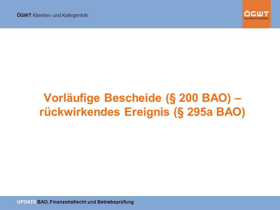 Vorläufige Bescheide (§ 200 BAO) – rückwirkendes Ereignis (§ 295a BAO)
