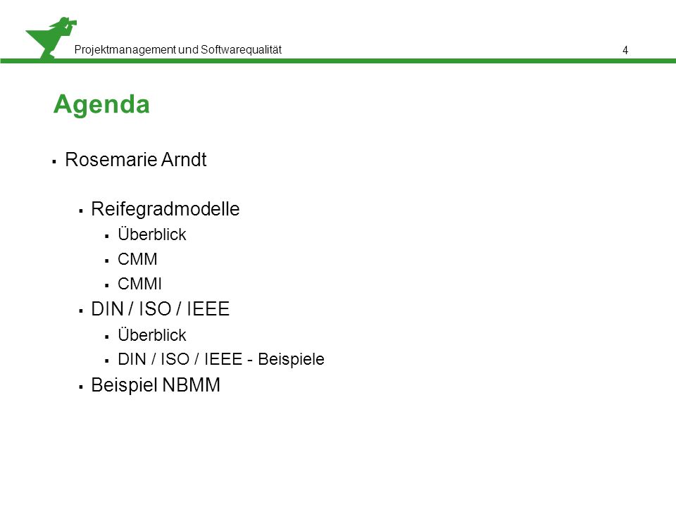 Agenda Rosemarie Arndt Reifegradmodelle DIN / ISO / IEEE Beispiel NBMM