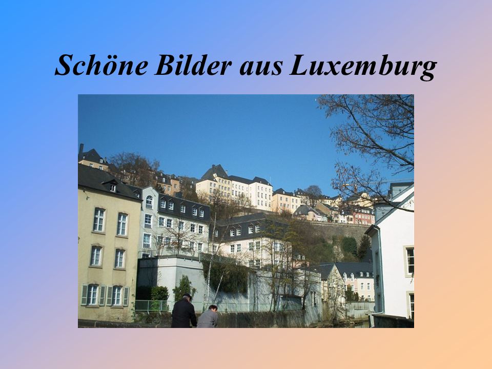 Schöne Bilder aus Luxemburg