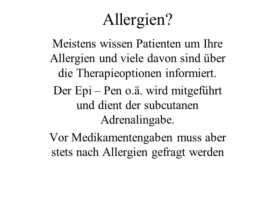Vor Medikamentengaben muss aber stets nach Allergien gefragt werden