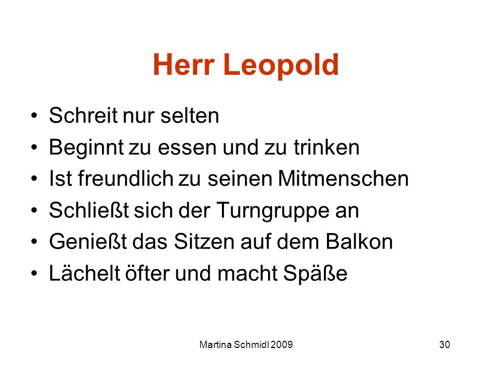 Herr Leopold Schreit nur selten Beginnt zu essen und zu trinken