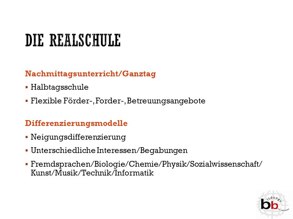Die Realschule Nachmittagsunterricht/Ganztag Halbtagsschule