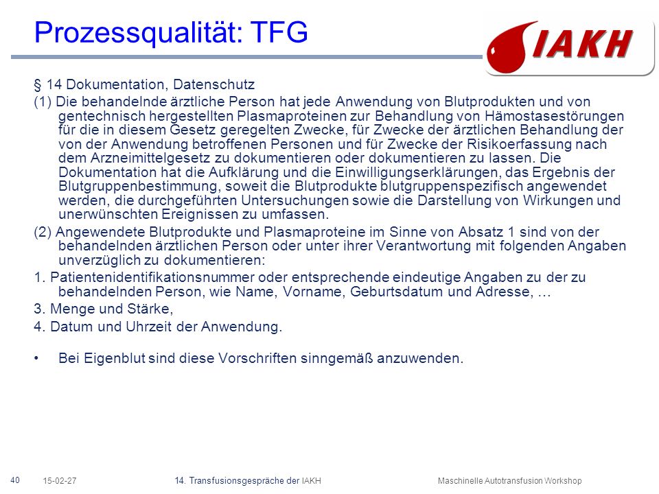 Datenlage: Evidenz Grad IV (Expertenurteil)  keine verbindlichen „Leitlinien in bezug auf die Details der Qualitätskontrolle