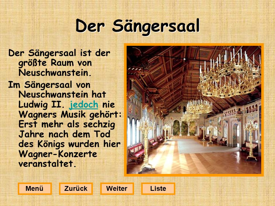 Der Sängersaal Der Sängersaal ist der größte Raum von Neuschwanstein.