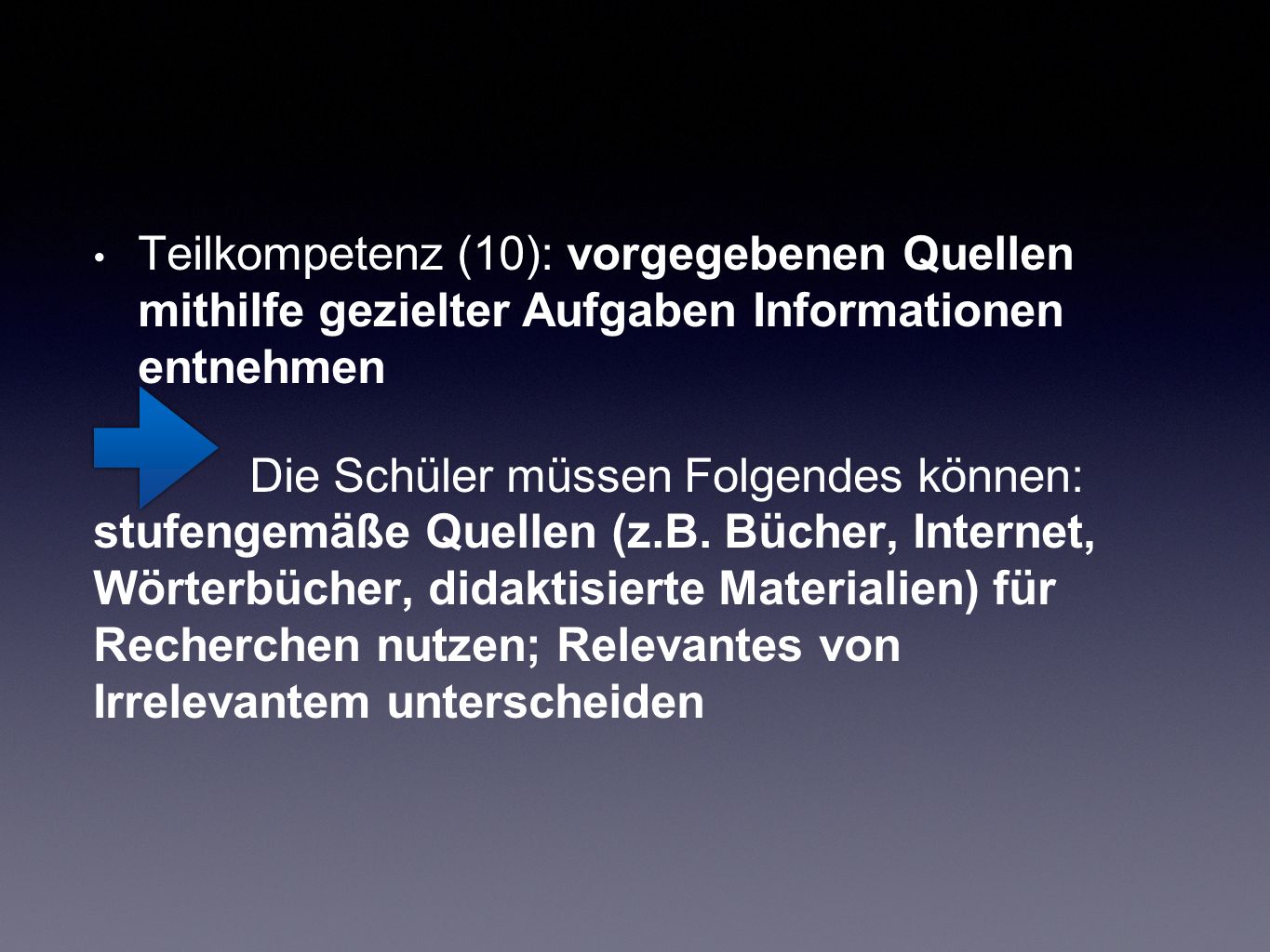 Teilkompetenz (10): vorgegebenen Quellen mithilfe gezielter Aufgaben Informationen entnehmen