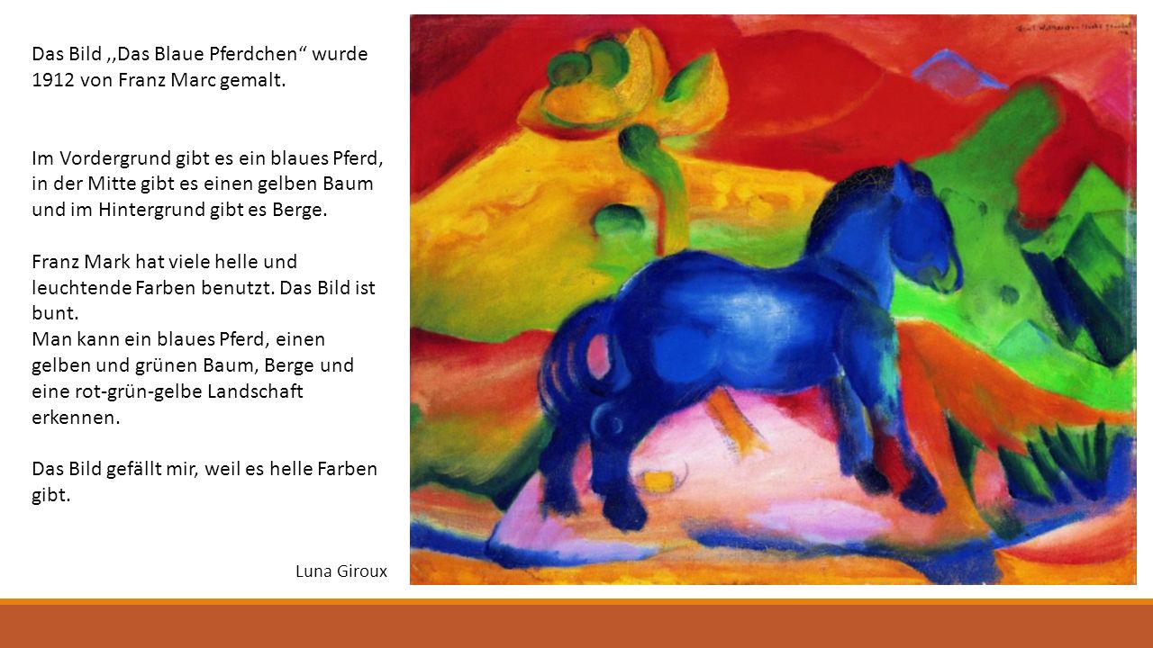 Das Bild ,,Das Blaue Pferdchen wurde 1912 von Franz Marc gemalt.