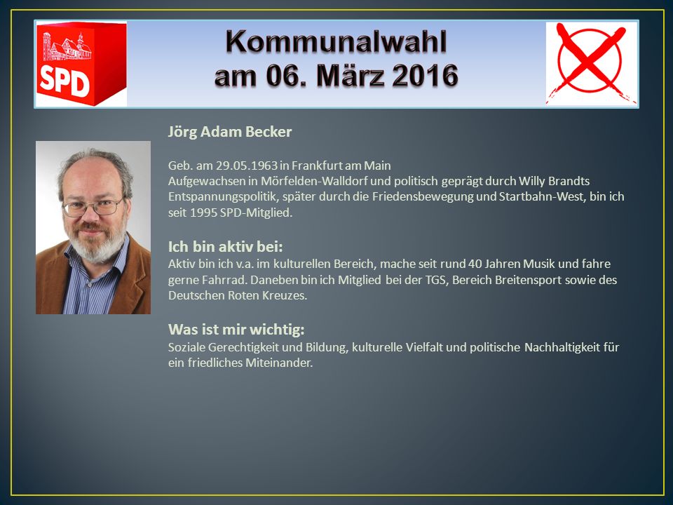 Jörg Adam Becker Ich bin aktiv bei: Was ist mir wichtig: