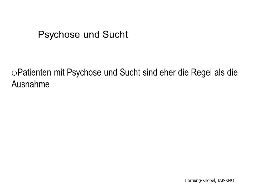 Patienten mit Psychose und Sucht sind eher die Regel als die Ausnahme
