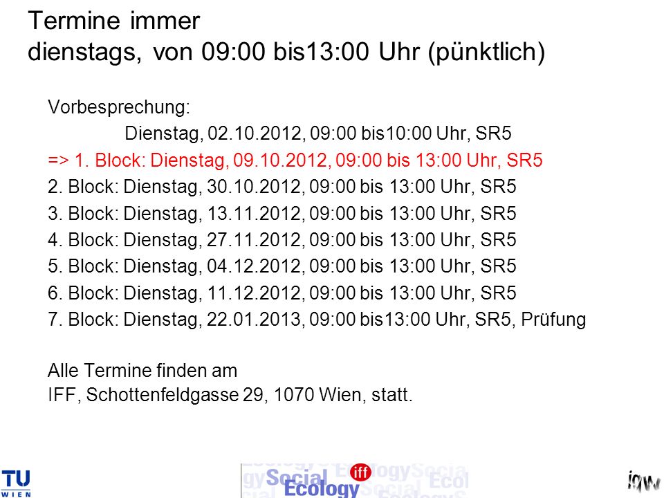 Termine immer dienstags, von 09:00 bis13:00 Uhr (pünktlich)