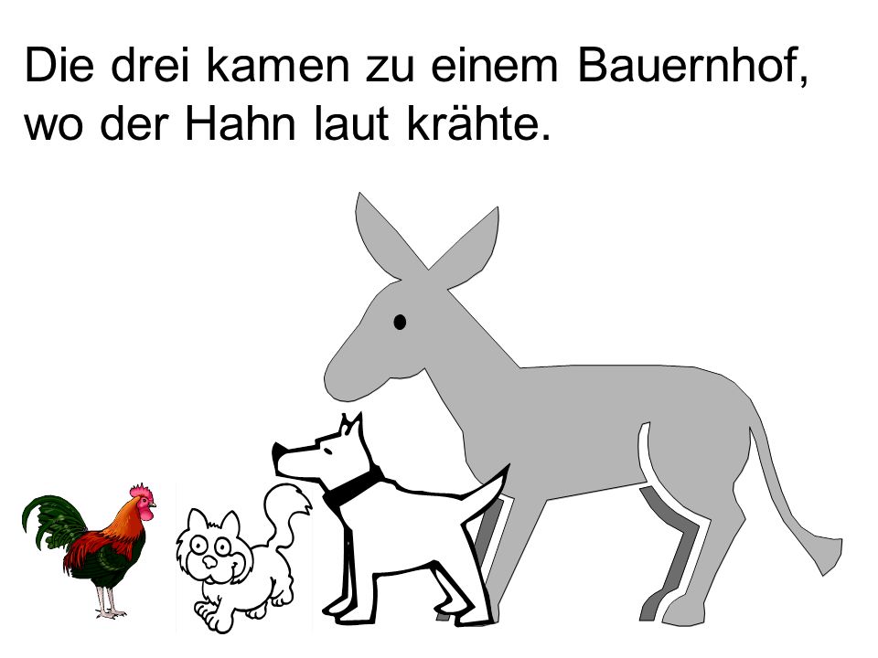 Die drei kamen zu einem Bauernhof, wo der Hahn laut krähte.