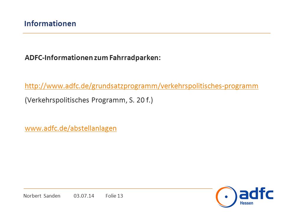 ADFC - Forderungen Landesweite Mindeststandards für Fahrradabstellplätze mit quantitativen Richtzahlen und Qualitätsanforderungen.