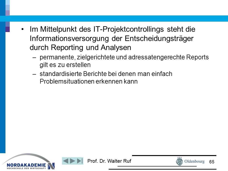 Im Mittelpunkt des IT-Projektcontrollings steht die Informationsversorgung der Entscheidungsträger durch Reporting und Analysen