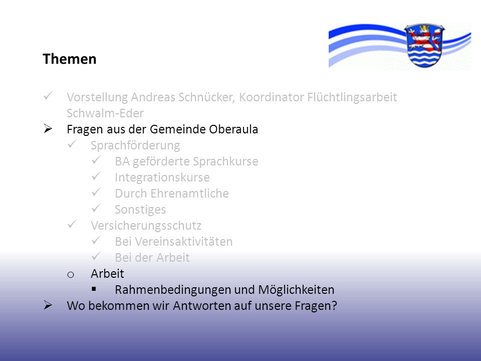Themen Vorstellung Andreas Schnücker, Koordinator Flüchtlingsarbeit Schwalm-Eder. Fragen aus der Gemeinde Oberaula.