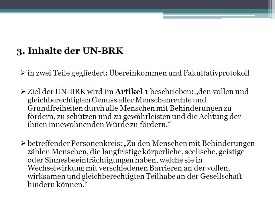 3. Inhalte der UN-BRK in zwei Teile gegliedert: Übereinkommen und Fakultativprotokoll.
