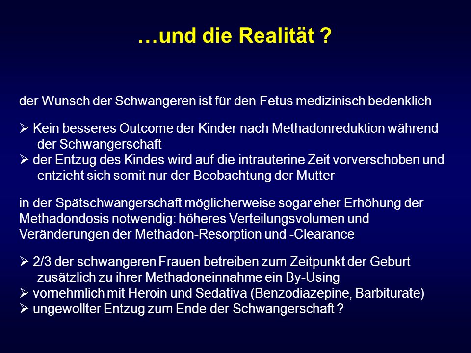 …und die Realität der Wunsch der Schwangeren ist für den Fetus medizinisch bedenklich.