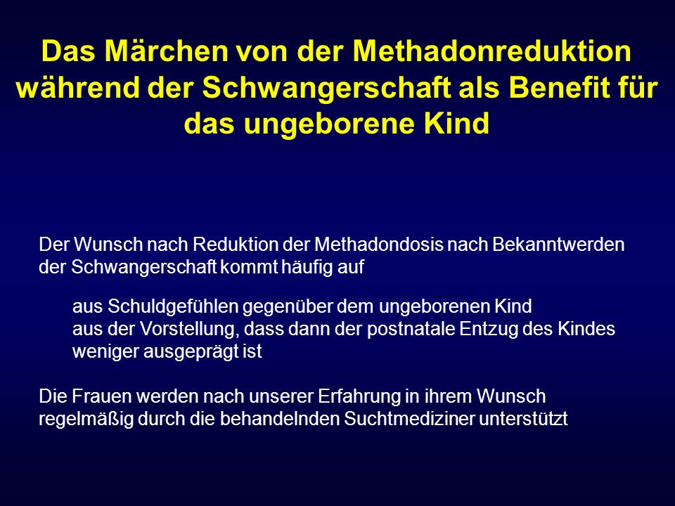 Das Märchen von der Methadonreduktion während der Schwangerschaft als Benefit für das ungeborene Kind