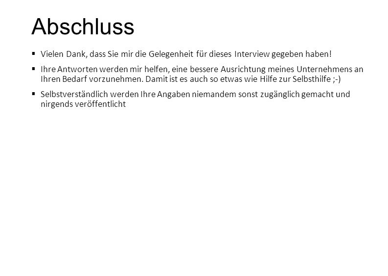Abschluss Vielen Dank, dass Sie mir die Gelegenheit für dieses Interview gegeben haben!