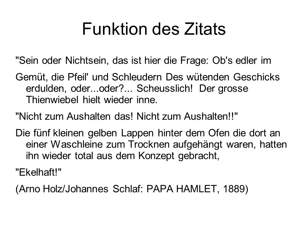 Funktion des Zitats Sein oder Nichtsein, das ist hier die Frage: Ob s edler im.
