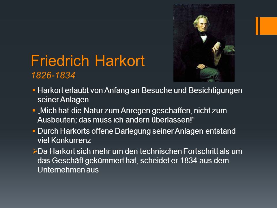 Friedrich Harkort Harkort erlaubt von Anfang an Besuche und Besichtigungen seiner Anlagen.