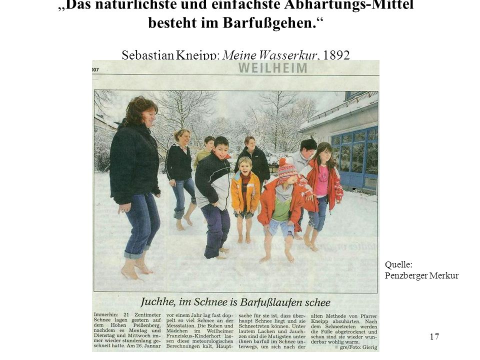 „Das natürlichste und einfachste Abhärtungs-Mittel besteht im Barfußgehen. Sebastian Kneipp: Meine Wasserkur, 1892