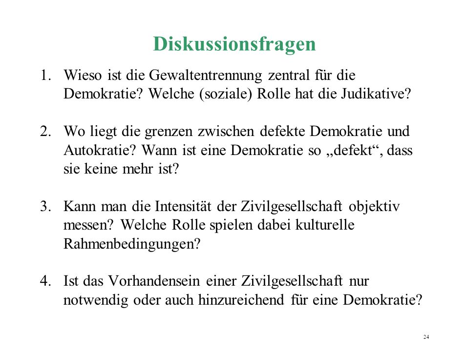Diskussionsfragen Wieso ist die Gewaltentrennung zentral für die Demokratie Welche (soziale) Rolle hat die Judikative