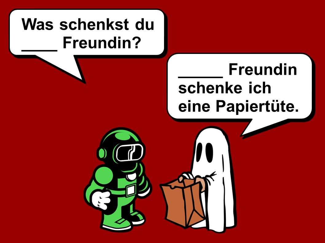 Was schenkst du ____ Freundin _____ Freundin schenke ich eine Papiertüte.