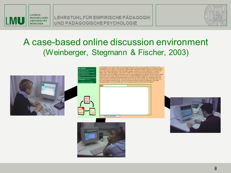 A case-based online discussion environment (Weinberger, Stegmann & Fischer, 2003)